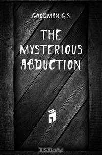 The Mysterious Abduction
