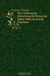 Der Schleswig-Holsteinsche Krieg Im Jahre 1864