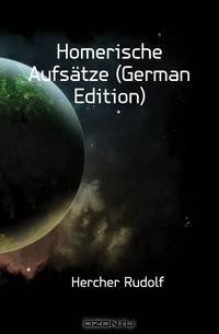Homerische Aufsatze (German Edition)