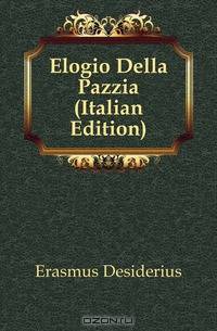 Elogio Della Pazzia (Italian Edition)