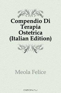 Compendio Di Terapia Ostetrica (Italian Edition)