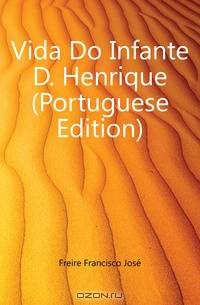 Vida Do Infante D. Henrique (Portuguese Edition)
