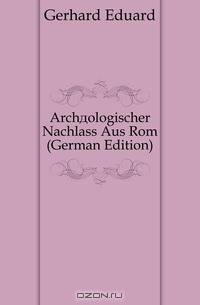 Archaologischer Nachlass Aus Rom (German Edition)