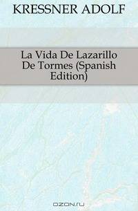 La Vida De Lazarillo De Tormes (Spanish Edition)