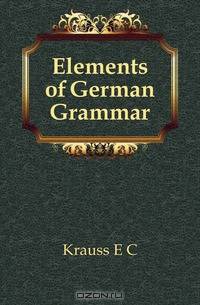 Elements of German Grammar