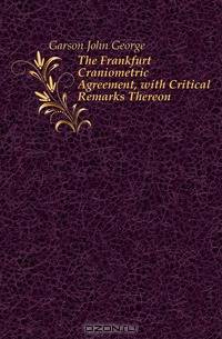 The Frankfurt Craniometric Agreement, with Critical Remarks Thereon