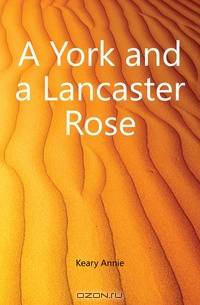 A York and a Lancaster Rose