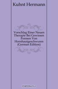 Vorschlag Einer Neuen Therapie Bei Gewissen Formen Von Hornhautgeschwuren (German Edition)