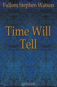 Time Will Tell