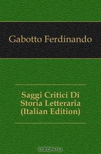 Saggi Critici Di Storia Letteraria (Italian Edition)