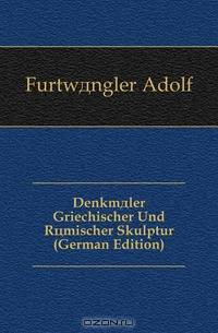 Denkmaler Griechischer Und Romischer Skulptur (German Edition)