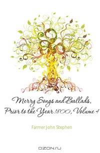 Merry Songs and Ballads, Prior to the Year 1800, Volume 4