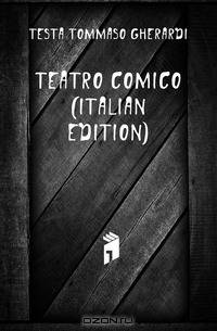 Teatro Comico (Italian Edition)