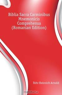 Biblia Sacra Carminibus Mnemonicis Comprehensa (Romanian Edition)