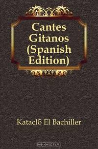 Cantes Gitanos (Spanish Edition)