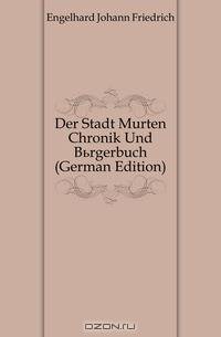 Der Stadt Murten Chronik Und Burgerbuch (German Edition)