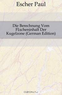 Die Berechnung Vom Flacheninhalt Der Kugelzone (German Edition)