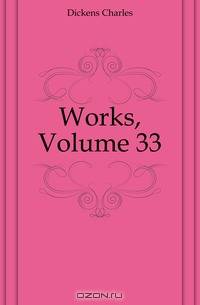 Works, Volume 33