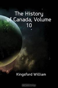 The History of Canada, Volume 10