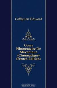 Cours Elementaire De Mecanique (Cinematique) (French Edition)