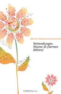 Verhandlungen, Volume 30 (German Edition)