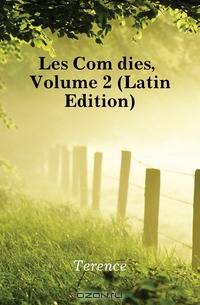 Les Comedies, Volume 2 (Latin Edition)