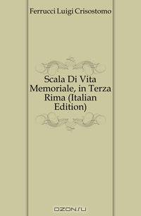 Scala Di Vita Memoriale, in Terza Rima (Italian Edition)