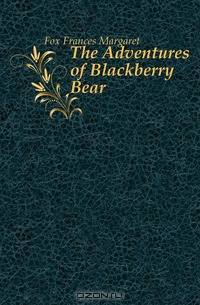 The Adventures of Blackberry Bear