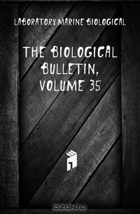 The Biological Bulletin, Volume 35