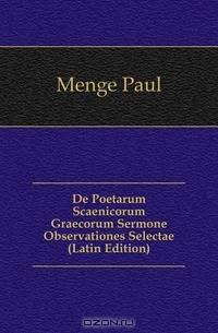 De Poetarum Scaenicorum Graecorum Sermone Observationes Selectae (Latin Edition)