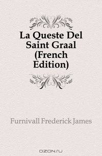 La Queste Del Saint Graal (French Edition)