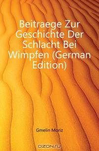 Beitraege Zur Geschichte Der Schlacht Bei Wimpfen (German Edition)