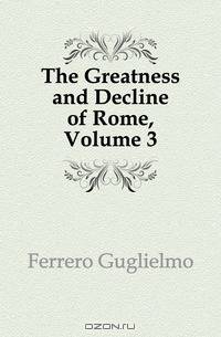 The Greatness and Decline of Rome, Volume 3
