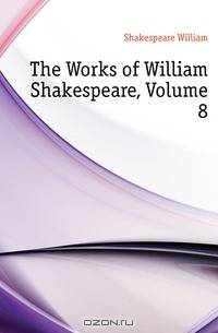 The Works of William Shakespeare, Volume 8