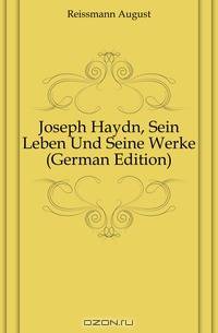 Joseph Haydn sein leben und seine werke