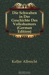 Die Schwaben in Der Geschichte Des Volkshumors (German Edition)