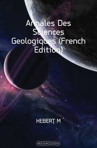 Annales Des Sciences Geologiques (French Edition)