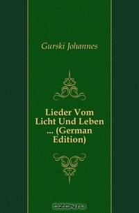 Lieder Vom Licht Und Leben ... (German Edition)
