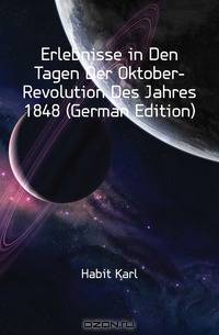 Erlebnisse in Den Tagen Der Oktober-Revolution Des Jahres 1848 (German Edition)