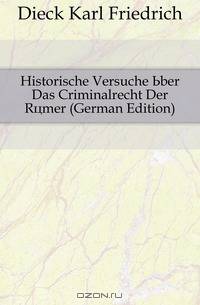 Historische Versuche Uber Das Criminalrecht Der Romer (German Edition)