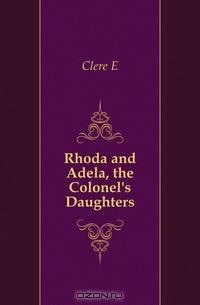 Rhoda and Adela, the Colonel