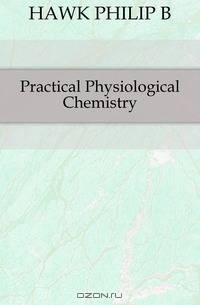 Practical Physiological Chemistry
