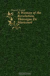 A Woman of the Revolution, Theroigne De Mericourt