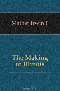 The Making of Illinois