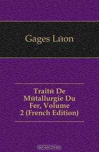 Traite De Metallurgie Du Fer, Volume 2 (French Edition)