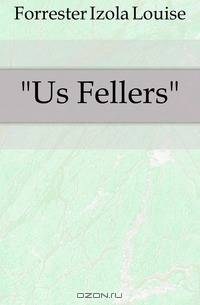 "Us Fellers"