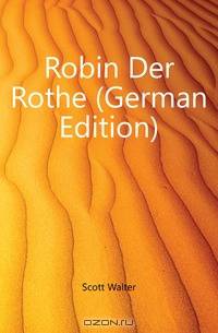 Robin Der Rothe (German Edition)
