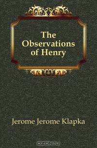 The Observations of Henry