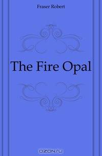 The Fire Opal