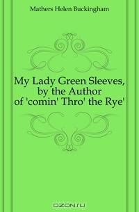 My Lady Green Sleeves, by the Author of 
